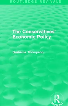 Thompson |  The Conservatives' Economic Policy | Buch |  Sack Fachmedien