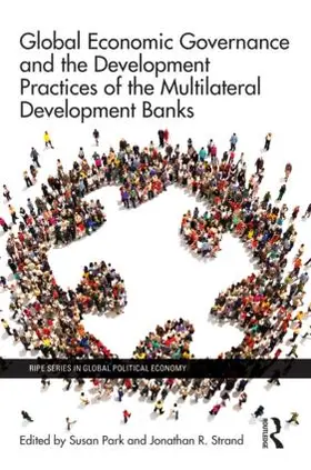 Park / R. Strand |  Global Economic Governance and the Development Practices of the Multilateral Development Banks | Buch |  Sack Fachmedien