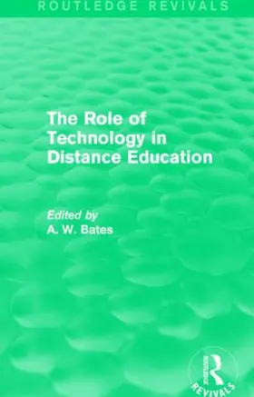 Bates |  The Role of Technology in Distance Education (Routledge Revivals) | Buch |  Sack Fachmedien