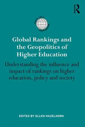 Hazelkorn |  Global Rankings and the Geopolitics of Higher Education | Buch |  Sack Fachmedien