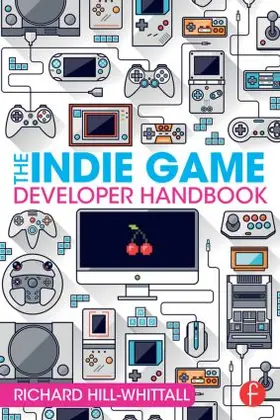 Hill-Whittall |  The Indie Game Developer Handbook | Buch |  Sack Fachmedien