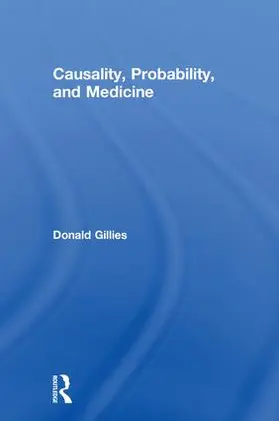 Gillies |  Causality, Probability, and Medicine | Buch |  Sack Fachmedien