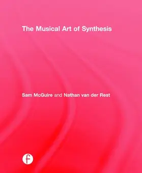 McGuire / Van der Rest | The Musical Art of Synthesis | Buch | 978-1-138-82977-0 | www2.sack.de