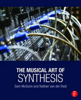 McGuire / Van der Rest |  The Musical Art of Synthesis | Buch |  Sack Fachmedien