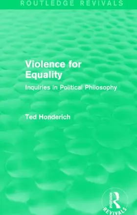 Honderich |  Violence for Equality | Buch |  Sack Fachmedien