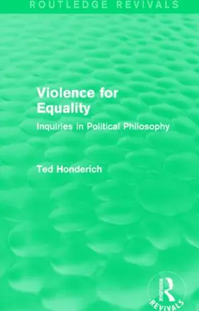 Honderich | Violence for Equality | Buch | 978-1-138-83000-4 | sack.de