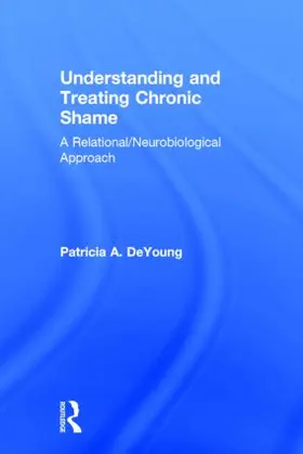 DeYoung | Understanding and Treating Chronic Shame | Buch | 978-1-138-83119-3 | www2.sack.de