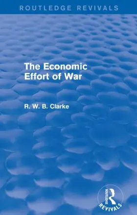 Clarke |  The Economic Effort of War | Buch |  Sack Fachmedien