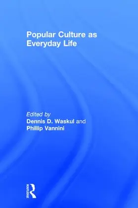 Waskul / Vannini |  Popular Culture as Everyday Life | Buch |  Sack Fachmedien