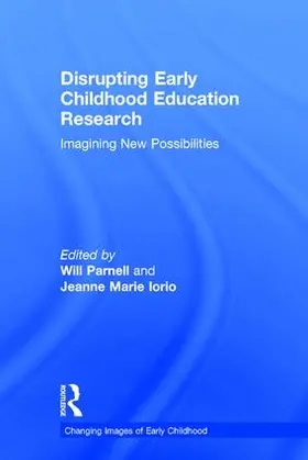 Parnell / Iorio |  Disrupting Early Childhood Education Research | Buch |  Sack Fachmedien