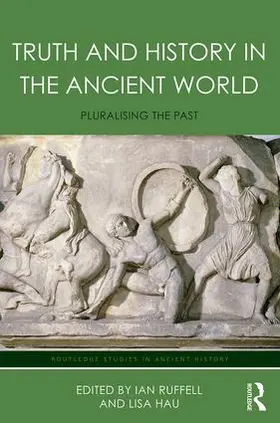 Hau / Ruffell | Truth and History in the Ancient World | Buch | 978-1-138-83940-3 | sack.de