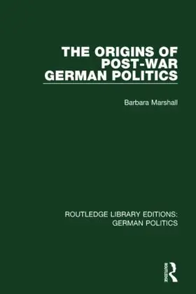 Marshall |  The Origins of Post-War German Politics (RLE | Buch |  Sack Fachmedien
