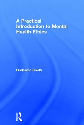Smith |  A Practical Introduction to Mental Health Ethics | Buch |  Sack Fachmedien