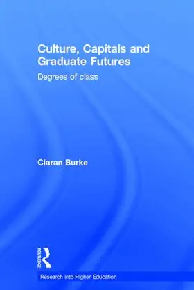 Burke |  Culture, Capitals and Graduate Futures | Buch |  Sack Fachmedien