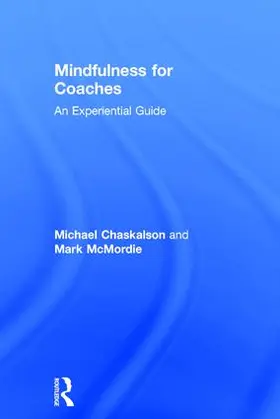 Chaskalson / McMordie | Mindfulness for Coaches | Buch | 978-1-138-84105-5 | sack.de