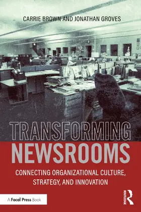 Groves / Brown | Transforming Newsrooms | Buch | 978-1-138-84127-7 | sack.de