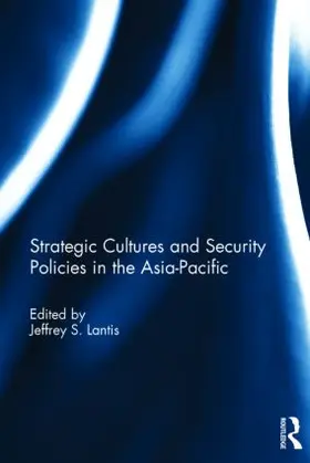 Lantis |  Strategic Cultures and Security Policies in the Asia-Pacific | Buch |  Sack Fachmedien