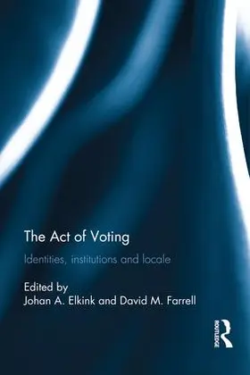 Elkink / Farrell |  The Act of Voting | Buch |  Sack Fachmedien