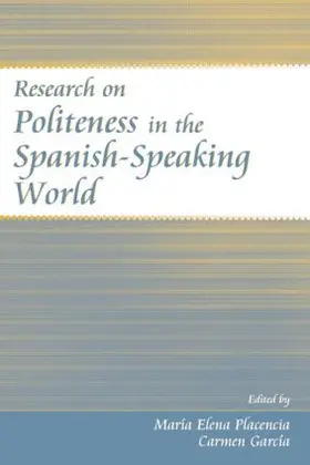 Placencia / Garcia-Fernandez |  Research on Politeness in the Spanish-Speaking World | Buch |  Sack Fachmedien