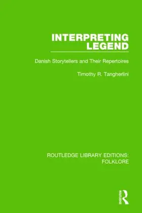 Tangherlini |  Interpreting Legend (RLE Folklore) | Buch |  Sack Fachmedien