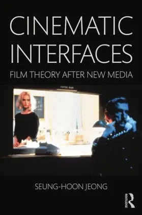 Jeong | Cinematic Interfaces | Buch | 978-1-138-84363-9 | www2.sack.de