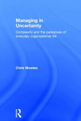 Mowles | Managing in Uncertainty | Buch | 978-1-138-84373-8 | sack.de