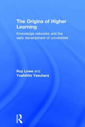 Lowe / Yasuhara |  The Origins of Higher Learning | Buch |  Sack Fachmedien