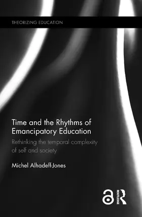 Alhadeff-Jones |  Time and the Rhythms of Emancipatory Education | Buch |  Sack Fachmedien