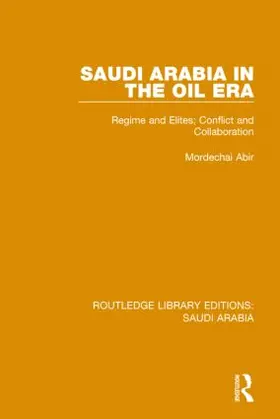 Abir |  Saudi Arabia in the Oil Era (RLE Saudi Arabia) | Buch |  Sack Fachmedien