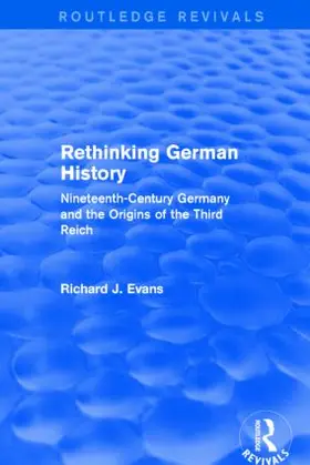 Evans |  Rethinking German History (Routledge Revivals) | Buch |  Sack Fachmedien