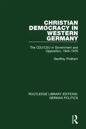Pridham |  Christian Democracy in Western Germany (RLE: German Politics) | Buch |  Sack Fachmedien