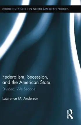 Anderson |  Federalism, Secession, and the American State | Buch |  Sack Fachmedien