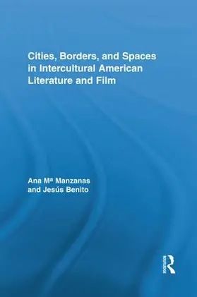 Manzanas / Benito Sanchez |  Cities, Borders and Spaces in Intercultural American Literature and Film | Buch |  Sack Fachmedien