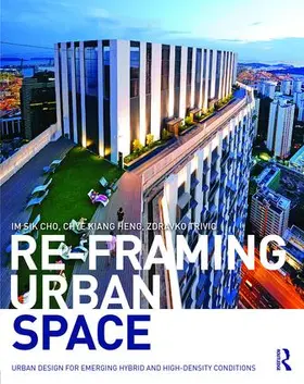 Cho / Heng / Trivic |  Re-Framing Urban Space | Buch |  Sack Fachmedien