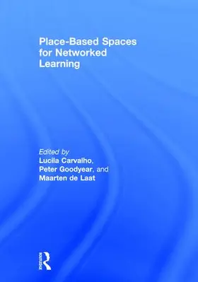 Carvalho / Goodyear / de Laat |  Place-Based Spaces for Networked Learning | Buch |  Sack Fachmedien