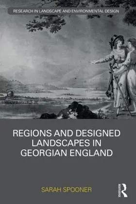 Spooner | Regions and Designed Landscapes in Georgian England | Buch | 978-1-138-85281-5 | sack.de