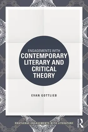 Gottlieb |  Engagements with Contemporary Literary and Critical Theory | Buch |  Sack Fachmedien