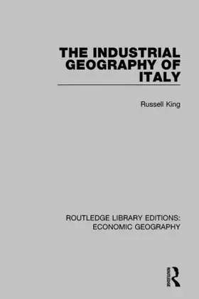 King |  The Industrial Geography of Italy | Buch |  Sack Fachmedien