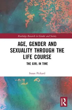 Pickard |  Age, Gender and Sexuality through the Life Course | Buch |  Sack Fachmedien