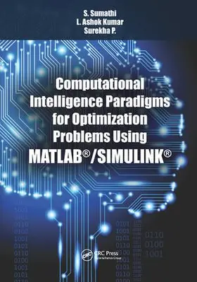 Sumathi / Kumar / P | Computational Intelligence Paradigms for Optimization Problems Using MATLAB (R)/SIMULINK (R) | Buch | 978-1-138-85538-0 | www2.sack.de