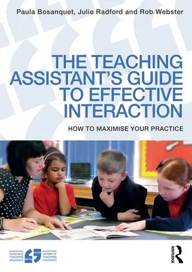 Bosanquet / Radford / Webster |  The Teaching Assistant's Guide to Effective Interaction | Buch |  Sack Fachmedien
