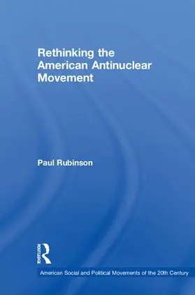 Rubinson |  Rethinking the American Antinuclear Movement | Buch |  Sack Fachmedien