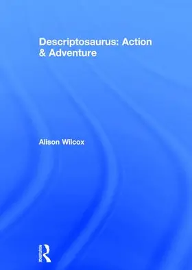 Wilcox | Descriptosaurus: Action & Adventure | Buch | 978-1-138-85868-8 | www2.sack.de