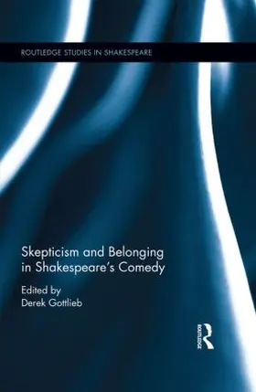 Gottlieb |  Skepticism and Belonging in Shakespeare's Comedy | Buch |  Sack Fachmedien