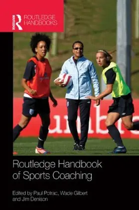 Potrac / Gilbert / Denison | Routledge Handbook of Sports Coaching | Buch | 978-1-138-86043-8 | sack.de