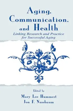 Hummert / Nussbaum | Aging, Communication, and Health | Buch | 978-1-138-86125-1 | sack.de