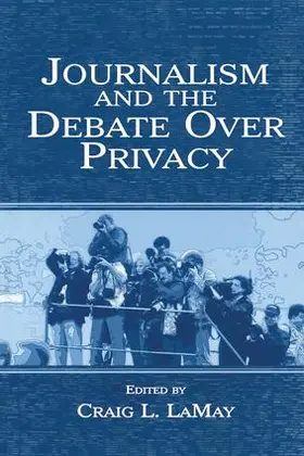 LaMay | Journalism and the Debate Over Privacy | Buch | 978-1-138-86131-2 | sack.de