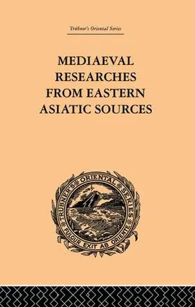 Bretschneider |  Mediaeval Researches from Eastern Asiatic Sources | Buch |  Sack Fachmedien