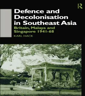 Hack |  Defence and Decolonisation in South-East Asia | Buch |  Sack Fachmedien
