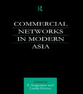 Grove / Sugiyama |  Commercial Networks in Modern Asia | Buch |  Sack Fachmedien